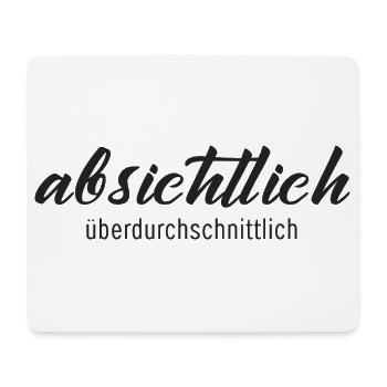 Absichtlich überdurchschnittlich – Humor Statement - Mousepad (Querformat) - Weiß - Vorne