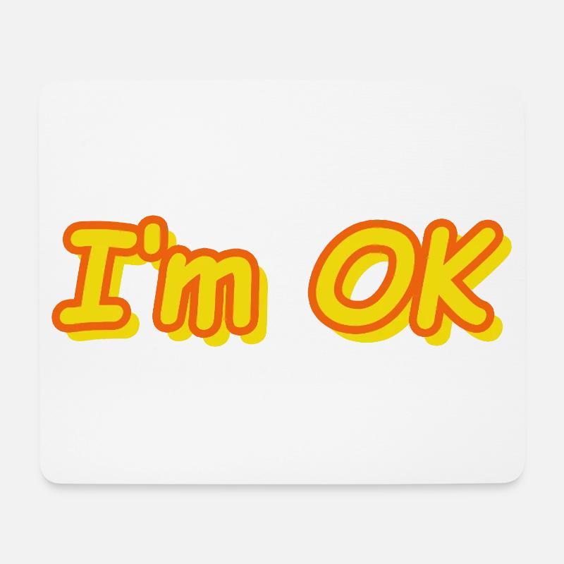I'm OK - Mouse Pad (horizontal) - white