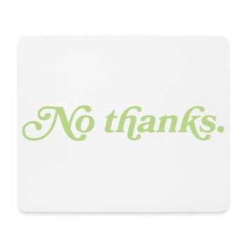 No thanks – Minimalistisches Statement - Mousepad (Querformat) - Weiß - Vorne