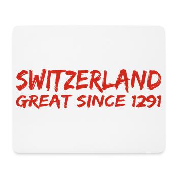 Switzerland - Great Since 1291 - Schweiz - Schwiiz - Mouse Pad (horizontal) - white - Front