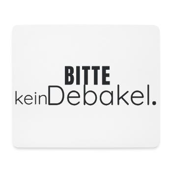 Bitte kein Debakel – Humorvolles Statement Design - Mousepad (Querformat) - Weiß - Vorne