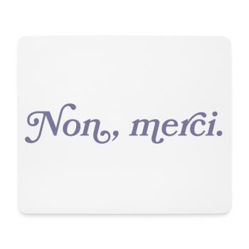 Non, merci – Minimalisme français - Tapis de souris (format paysage) - blanc - Devant