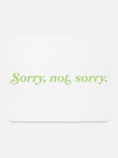Sorry, not sorry – Freche Attitude - Mousepad (Querformat) - Weiß