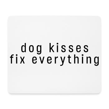 Dog Kisses Fix Everything – Gift for Dog Sweetheart - Mouse Pad (horizontal) - white - Front