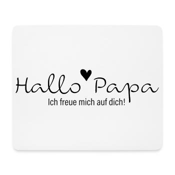 Hallo Papa ich freue mich auf dich - Mousepad (Querformat) - Weiß - Vorne