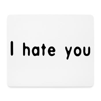 I hate you Black by Falsches Design - Mousepad (Querformat) - Weiß - Vorne
