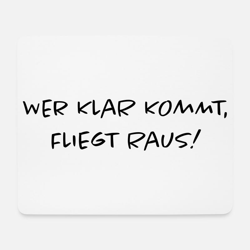 If you get by, you'll be kicked out! – Fun Saying - Mouse Pad (horizontal) - white