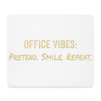 Office vibes : pretend, smile, repeat - Tapis de souris (format paysage) - blanc - Devant
