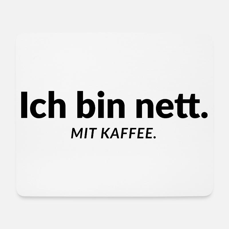 Ich bin nett. Mit Kaffee. – Büro Humor - Mousepad (Querformat) - Weiß
