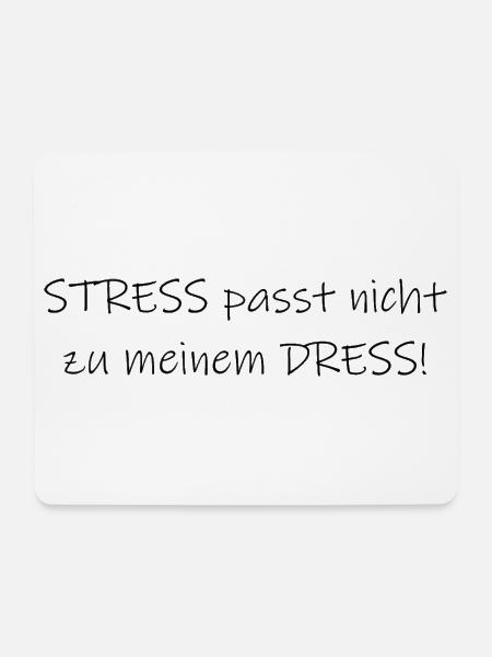 Stress passt nicht zu meinem Dress Statement - Mousepad (Querformat) - Weiß