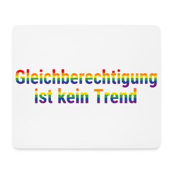 Equality is not a trend - Mouse Pad (horizontal) - white - Front