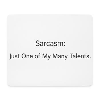 Le sarcasme est l’un de mes nombreux talents - Tapis de souris (format paysage) - blanc - Devant