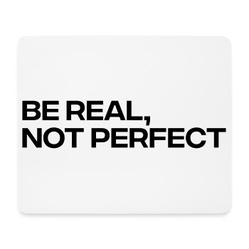 Be Real Not Perfect - Citation Inspiration - Tapis de souris (format paysage) - blanc - Devant