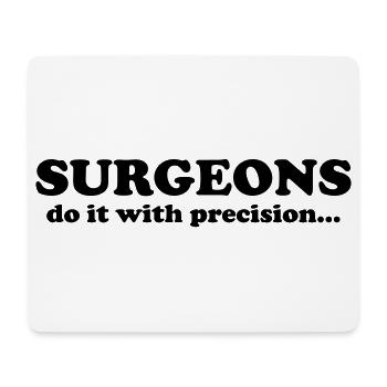 Surgeons do it with precision... - Mousepad (Querformat) - Weiß - Vorne