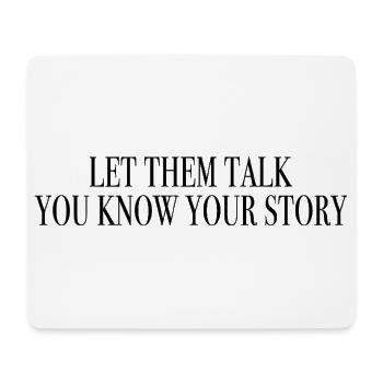 Mindset - lass sie reden, du kennst deine story - Tapis de souris (format paysage) - blanc - Devant