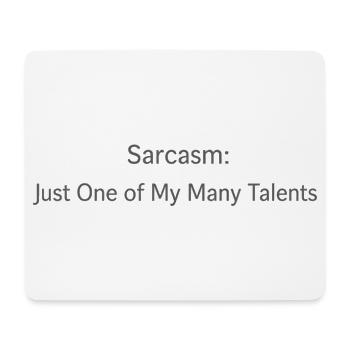 Sarkasmus: Eine meiner Talente - Mousepad (Querformat) - Weiß - Vorne