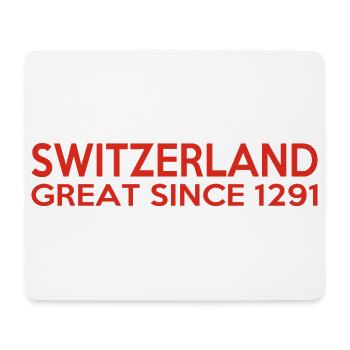 Switzerland - Great Since 1291 - Schweiz - Schwiiz - Mouse Pad (horizontal) - white - Front