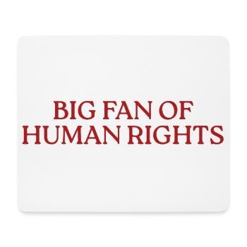Big Fan Of Human Rights - Mousepad (Querformat) - Weiß - Vorne
