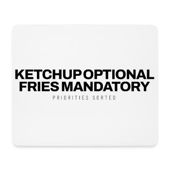 Pommes - Ketchup Optional Fries Mandatory - Fastfo - Mousepad (Querformat) - Weiß - Vorne