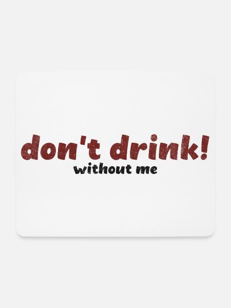 Mutig Don't Drink Without Me Typografie Kunst - Mousepad (Querformat) - Weiß