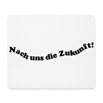 Nach uns die Zukunft! - Mousepad (Querformat) - Weiß - Vorne