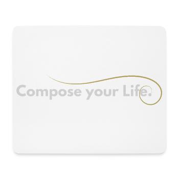 Compose Your Life – Lebenseinstellung für Macher - Mousepad (Querformat) - Weiß - Vorne