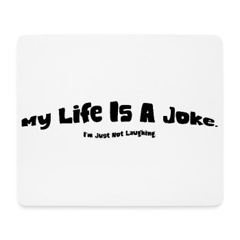 My Life is a Joke | Joke - Mousepad (Querformat) - Weiß - Vorne