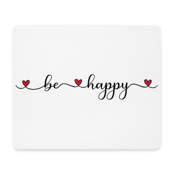 be happy - Mouse Pad (horizontal) - white - Front