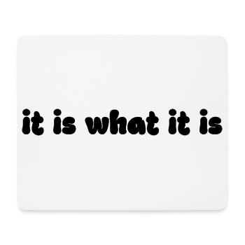 It Is What It Is – Retro Spruch Grafik - Mousepad (Querformat) - Weiß - Vorne