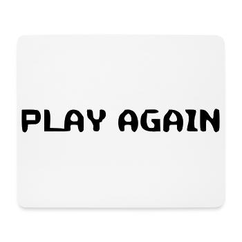 Motivational Play Again Saying - Mouse Pad (horizontal) - white - Front