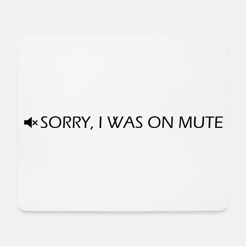 Sorry, I was on mute - Mousepad (Querformat) - Weiß