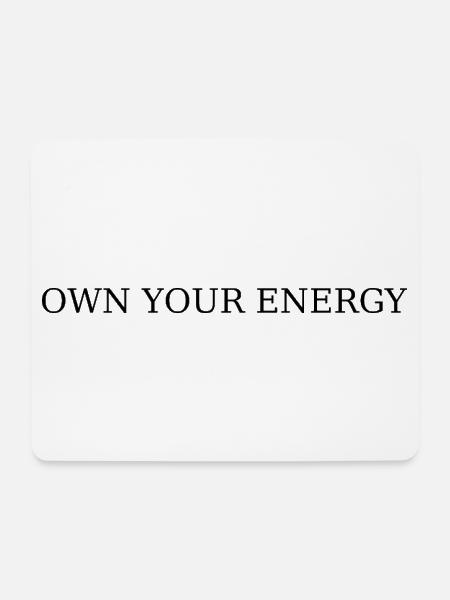 OWN YOUR ENERGY - Mousepad (Querformat) - Weiß