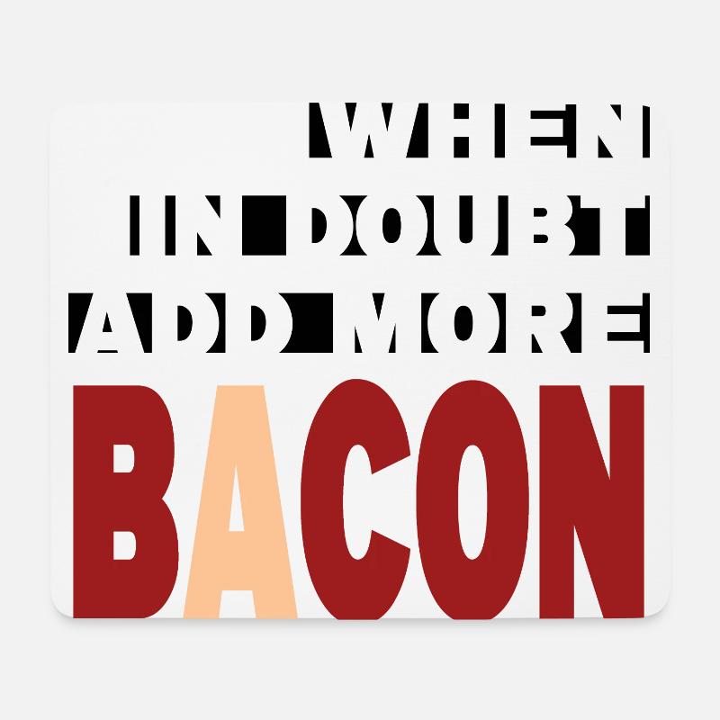 Im Zweifelsfall mehr BACON (weiß) hinzufügen - Mousepad (Querformat) - Weiß