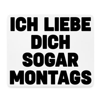Ich liebe dich sogar montags – Liebe mit Humor - Mousepad (Querformat) - Weiß - Vorne