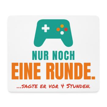 Nur noch eine Runde – Gamer Spruch - Mousepad (Querformat) - Weiß - Vorne
