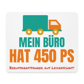 Mein Büro hat 450 PS – LKW-Fahrer Spruch - Mousepad (Querformat) - Weiß - Vorne