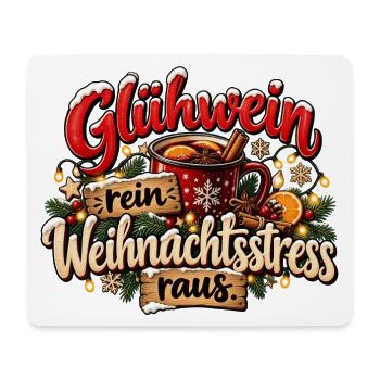Weihnachten Glühwein rein Weihnachtsstress raus  - Mousepad (Querformat) - Weiß - Vorne