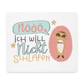 Erdmännchen: Ich will nicht schlafen - Mädchen - Mousepad (Querformat) - Weiß - Vorne