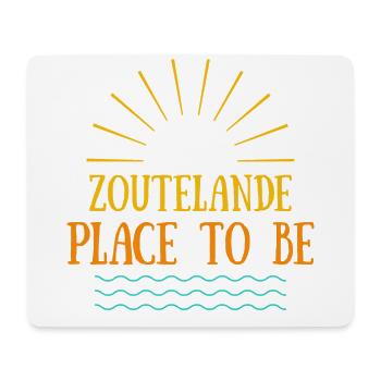 Zoutelande - Place To Be - Mouse Pad (horizontal) - white - Front