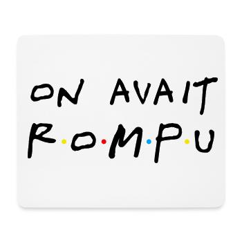On avait rompu (noir) - Tapis de souris (format paysage) - blanc - Devant