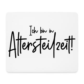 Ruhestand Rente Pension Ich bin in Altersteilzeit - Mousepad (Querformat) - Weiß - Vorne