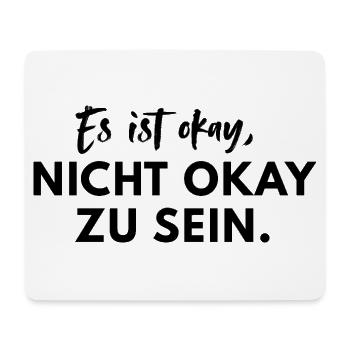 Es ist okay nicht okay zu sein Mental Health Spruc - Mousepad (Querformat) - Weiß - Vorne