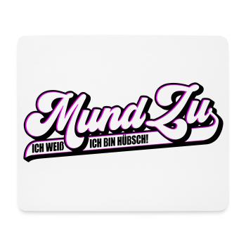 Farben änderbar | Mund Zu ich weiß ich bin hübsch - Mousepad (Querformat) - Weiß - Vorne