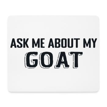 Cute Goat Design Cote Ask Me About My Goat - Mouse Pad (horizontal) - white - Front