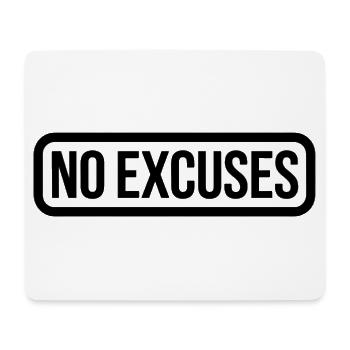 No Excuses Motivational Quote - Mouse Pad (horizontal) - white - Front