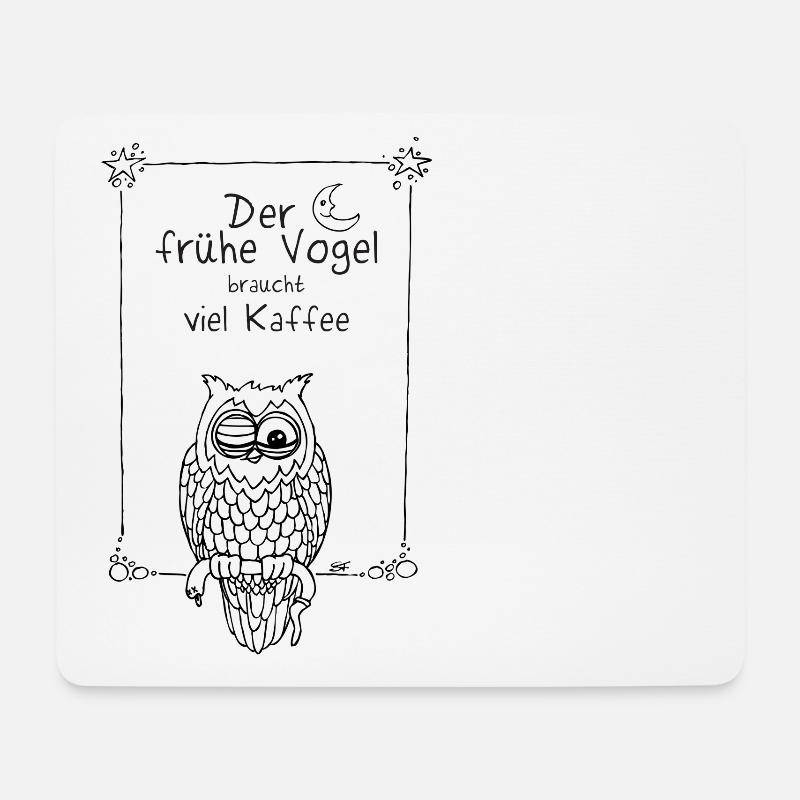Der frühe Vogel braucht viel Kaffee - Mousepad (Querformat) - Weiß