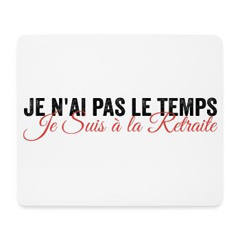Je n'ai Pas Le Temps Je Suis À La Retraite - Tapis de souris (format paysage) - blanc - Devant