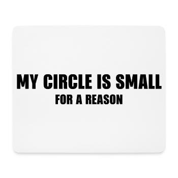 THE FASHION TEE - MY CIRCLE IS SMALL FOR A REASON - Mouse Pad (horizontal) - white - Front
