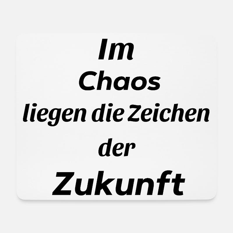 Im Chaos liegen die Zeichen der Zukunft - Mousepad (Querformat) - Weiß