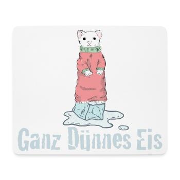 Ganz Dünnes Eis Deutscher Humor - Mouse Pad (horizontal) - white - Front